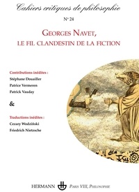 Patrice Vermeren et Stéphane Douailler - Cahiers critiques de philosophie N° 24, été 2021 : Georges Navet, le fil clandestin de la fiction.