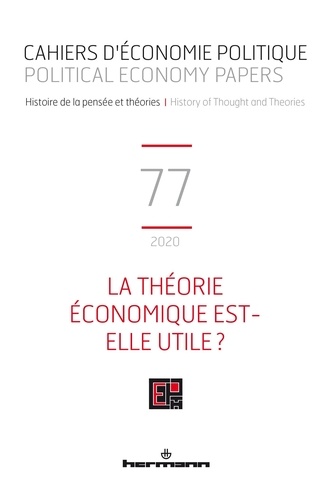 Cahiers d'économie politique N° 77/2020 La théorie économique est-elle utile ?