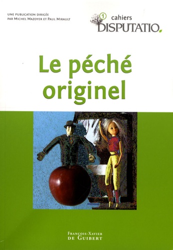 Michel Mazoyer et Paul Mirault - Cahiers Disputatio N° 1 : Le péché originel.