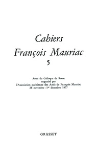 François Mauriac - Cahiers François Mauriac N° 5/1977 : Actes du colloque de Rome (28 novembre - 1er décembre 1977).