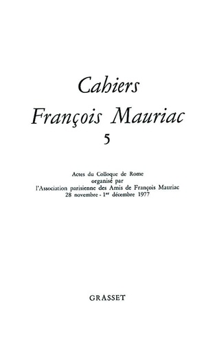 Cahiers François Mauriac N° 5/1977 Actes du colloque de Rome (28 novembre - 1er décembre 1977)