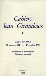 Centenaire (1882-1982) ; Hommages et témoignages ; Giraudoux retrouvé