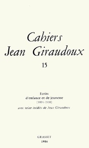 Jean Giraudoux - Cahiers Jean Giraudoux N° 15/1986 : Ecrits d'enfance et de jeunesse (1894-1910) - Avec seize inédits.