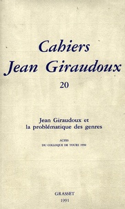 Jean Giraudoux - Cahiers Jean Giraudoux N° 20/1991 : Jean Giraudoux et la problématique des genres - Actes du colloque de Tours 1990.