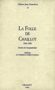 Jean-Pierre Giraudoux - Cahiers Jean Giraudoux N° 24/1996 : La folle de Chaillot (1945-1995) - Dossier du Cinquantenaire.