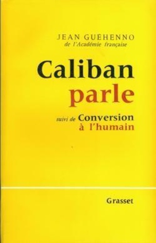 Caliban parle - suivi de : Conversion à l'humain