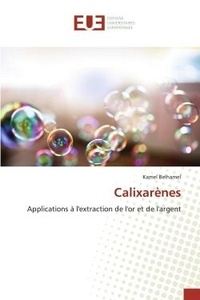 Kamel Belhamel - Calixarènes - Applications à l'extraction de l'or et de l'argent.