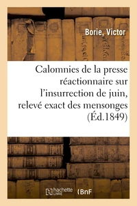 Calomnies de la presse réactionnaire sur l'insurrection de juin, relevé exact des mensonges