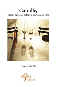 Camille, petites histoires autour d'un verre de rosé
