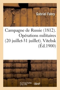 Gabriel Fabry - Campagne de Russie (1812). Opérations militaires (20 juillet-31 juillet). Vitebsk.
