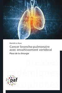 Roux-m Le - Cancer broncho-pulmonaire avec envahissement vertébral.