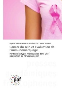 Hayette sénia Bensaber et Warda Fella - Cancer du sein et Evaluation de l'immunomarquage - Par les sous types moléculaires dans une population de l'Ouest Algérien.