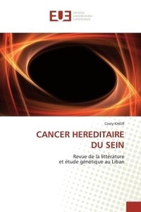 Costy Kheir - Cancer hereditaire du sein - Revue de la littérature et étude génétique au Liban.