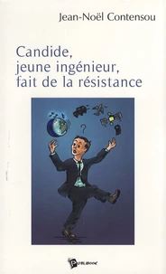 Candide, jeune ingénieur, fait de la résistance