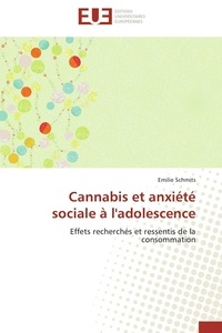 Emilie Schmits - Cannabis et anxiété sociale à l'adolescence - Effets recherchés et ressentis de la consommation.