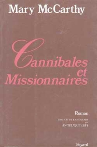 Mary McCarthy - Cannibales et missionnaires.