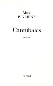 Mahi Binebine - Cannibales.