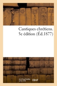  Anonyme - Cantiques chrétiens. 5e édition.