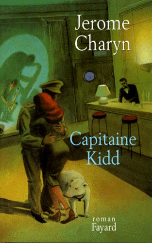 Jerome Charyn - Capitaine Kidd.