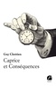 Guy Chretien - Caprice et conséquences.