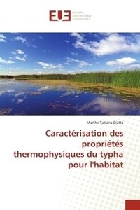 Marthe tatiana Diatta - Caractérisation des propriétés thermophysiques du typha pour l'habitat.