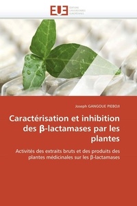 Pieboji-j Gangoue - Caractérisation et inhibition des  -lactamases par les plantes.