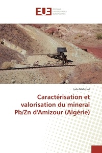 Laila Mahtout - Caractérisation et valorisation du minerai PB/ZN d'Amizour (Algérie).