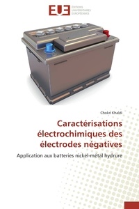 Chokri Khaldi - Caractérisations électrochimiques des électrodes négatives - Application aux batteries nickel-métal hydrure.