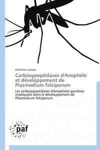 Lavazec-c - Carboxypeptidases d'anophèle et développement de plasmodium falciparum.