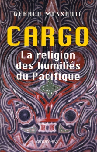 Cargo, la religion des humiliés du Pacifique