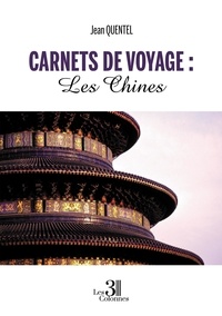 Jean Quentel - Carnets de Voyage : Les Chines.