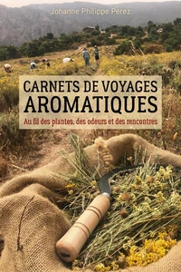 Carnets de voyages aromatiques