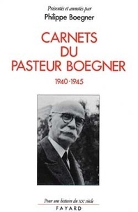 Marc Boegner - Carnets du pasteur Boegner - 1940-1945.
