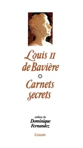  Louis Ii De Baviere - Carnets secrets, 1869-1886.