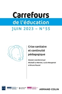 Mickaël Le Mentec et Lucie Mougenot - Carrefours de l'éducation N° 55, juin 2023 : Crise sanitaire et continuité pédagogique.