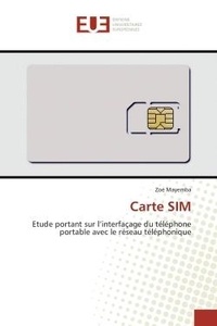 Zoe Mayemba - Carte SIM - Etude portant sur l'interfaçage du telephone portable avec le reseau telephonique.