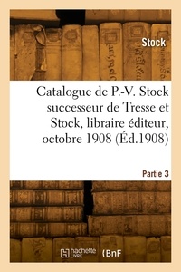  Stock - Catalogue analytique de pièces de théâtre classées de P.-V. Stock - successeur de Tresse et Stock, libraire éditeur, octobre 1908. Partie 3.