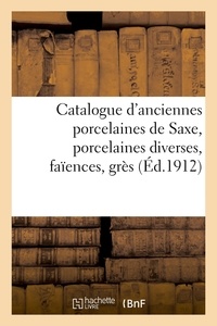 Marius Paulme - Catalogue d'anciennes porcelaines de Saxe, porcelaines diverses, faïences, grès.