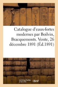  XXX - Catalogue d'eaux-fortes modernes par Boilvin, Bracquemont, Champollion, chauvel Doré, Flameng - Gaillard, Gaujean Jacquemart, Lalanne, Lalauze Meissonier. Vente, Hôtel Drouot, 26 décembre 1891.