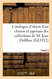 Catalogue d'objets d'art chinois et japonais, porcelaines et grès, émaux cloisonnés, bronzes