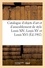 Catalogue d'objets d'art et d'ameublement de style Louis XIV, Louis XV et Louis XVI. meubles anciens et en bois sculpté