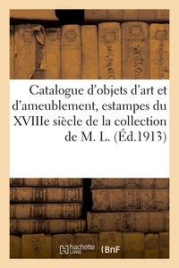 Catalogue d'objets d'art et d'ameublement, estampes du XVIIIe siècle en noir et en couleur