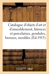 Mm. Mannheim - Catalogue d'objets d'art et d'ameublement, faïences et porcelaines, pendules, bronzes, meubles.