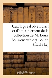 Mm. Mannheim - Catalogue d'objets d'art et d'ameublement, porcelaines et faïences, sièges - et meubles du XVIIIe siècle et autres, tapis de la collection de M. Louis Bouwens van der Boijen.
