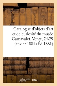 Charles Mannheim - Catalogue d'objets d'art et de curiosité du musée Carnavalet. Vente, 24-29 janvier 1881.