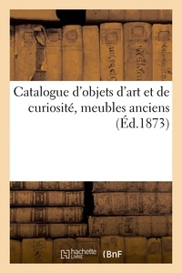 Emile Barre - Catalogue d'objets d'art et de curiosité, meubles anciens.