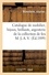 Catalogue d'un mobilier moderne et ancien, bijoux, brillants, argenterie, 24 tapisseries anciennes. de la collection de feu M. J.-A. V.