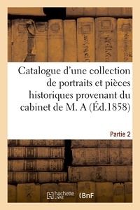 Charles Le Blanc - Catalogue d'une collection de portraits et pièces historiques provenant du cabinet de M. A.