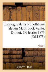  XXX - Catalogue d'une très-belle collection de livres sur l'architecture et les beaux-arts - de la bibliothèque de feu M. Sirodot. Vente, Drouot, 5-6 février 1873. Partie 1.