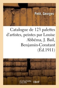 Georges Petit - Catalogue de 123 palettes d'artistes, peintes par Louise Abbéma, J. Bail, Benjamin-Constant.
